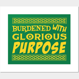 Burdened With Glorious Purpose Posters and Art